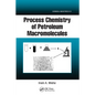 Process Chemistry of Petroleum Macromolecules - Paperback