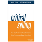 Critical Selling: How Top Performers Accelerate the Sales Process and Close More Deals - Hardcover
