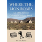 Where the Lion Roars: An 1890 African Colonial Cookery Book - Paperback