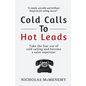 Cold Calls to Hot Leads B&W - Paperback