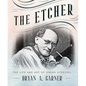The Etcher: The Life and Art of Oskar Stoessel - Hardcover