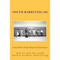Youth Marketing 101: how to win the youth market without advertising - Paperback