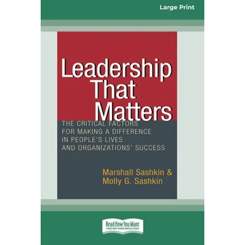 Leadership That Matters: The Critical Factors for Making a Difference in People's Lives and Organizations' Success [16 Pt Large Print Edition] - Paperback