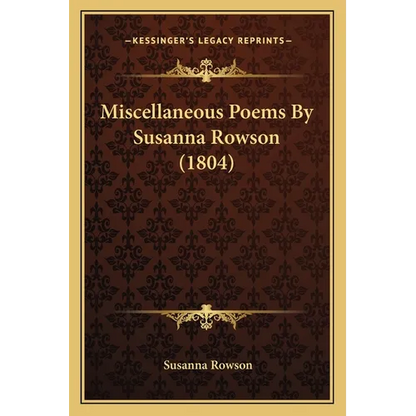 Miscellaneous Poems By Susanna Rowson (1804) - Paperback