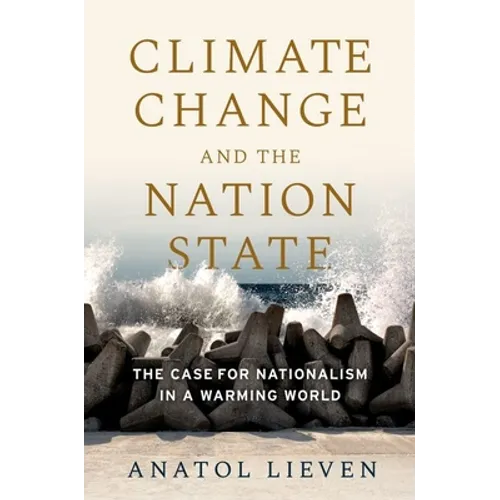 Climate Change and the Nation State: The Case for Nationalism in a Warming World - Paperback