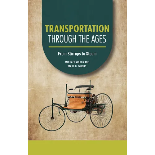 Transportation Through the Ages: From Stirrups to Steam - Paperback