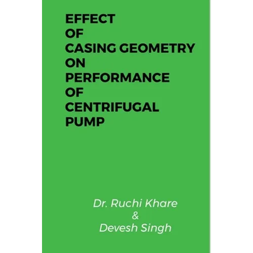Effect of Casing Geometry on Performance of Centrifugal Pump - Paperback