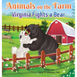 Animals on the Farm: Virginia Fights a Bear - Hardcover