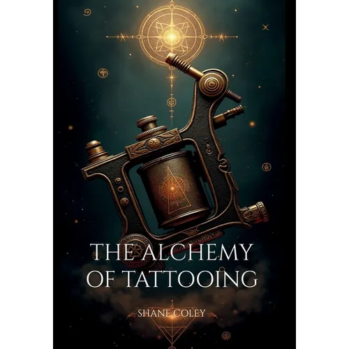 The Alchemy of Tattooing - Hardcover