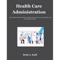 Health Care Administration: A Quantitative Research Study on Afghan American Nurses, Leadership, and Acculturation Factors - Hardcover