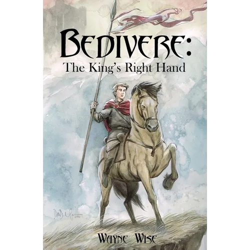 Bedivere: The King's Right Hand - Paperback