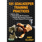101 Goalkeeper Training Practices - Paperback