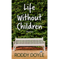 Life Without Children: Stories - Library Binding