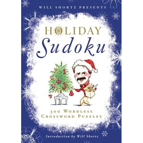 Will Shortz Presents Holiday Sudoku: 300 Easy to Hard Puzzles - Paperback