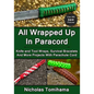 All Wrapped Up In Paracord: Knife and Tool Wraps, Survival Bracelets, And More Projects With Parachute Cord - Paperback
