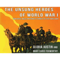Unsung Heroes of World War One: How Horses, Donkeys and Mules Changed the First World War - Paperback