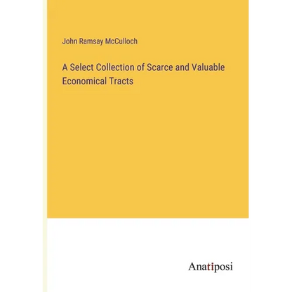 A Select Collection of Scarce and Valuable Economical Tracts - Paperback