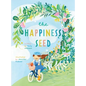 The Happiness Seed: A story about finding your inner happiness - Hardcover