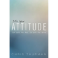It's Your Attitude: Out with the Bad, in with the Good - Hardcover