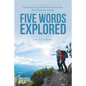 Five Words Explored: Reflections on Five-Word Phrases from the New Testament Gospels - Paperback
