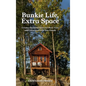Bunkie Life, Extra Space: Create a Beautiful Space for More Time and Connection with Your Family - Hardcover