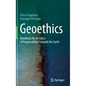 Geoethics: Manifesto for an Ethics of Responsibility Towards the Earth - Hardcover