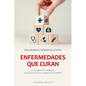 Enfermedades Que Curan - Paperback