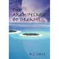 The Archipelago of Dreams: The Island of the Dream Healer - Paperback