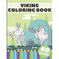 Viking Coloring Book: A Coloring Book With Stress Relieving Viking Designs For Adults and Kids Relaxation - Paperback
