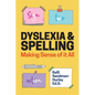 Dyslexia and Spelling: Making Sense of It All - Paperback