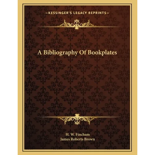 A Bibliography Of Bookplates - Paperback