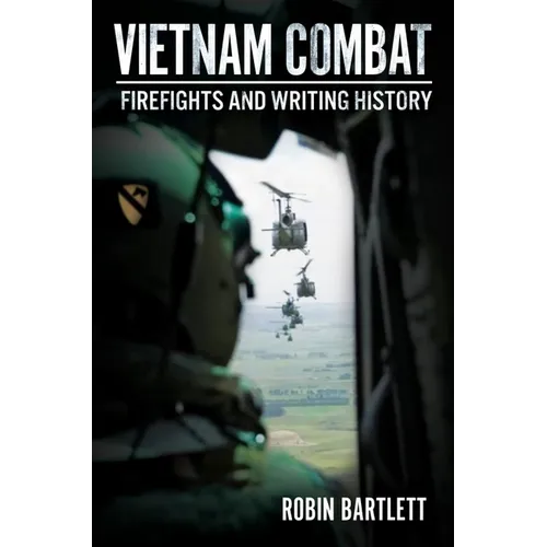 Vietnam Combat: Firefights and Writing History - Hardcover