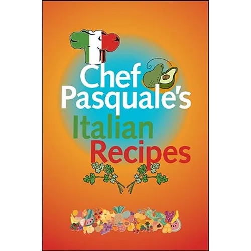 Chef Pasquale's Italian Recipes - Paperback