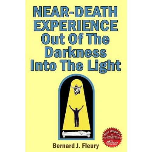 Near-Death Experience: Out Of The Darkness Into The Light - Paperback