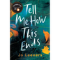Tell Me How This Ends: A BBC Radio 2 Book Club Pick - Paperback