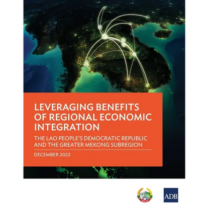 Leveraging Benefits of Regional Economic Integration: The Lao People's Democratic Republic and the Greater Mekong Subregion - Paperback