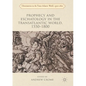 Prophecy and Eschatology in the Transatlantic World, 1550-1800 - Paperback