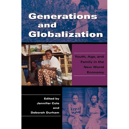 Generations and Globalization: Youth, Age, and Family in the New World Economy - Paperback