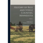 History of Rice and Steele Counties, Minnesota; Volume 1 - Hardcover