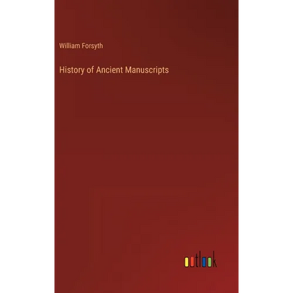 History of Ancient Manuscripts - Hardcover