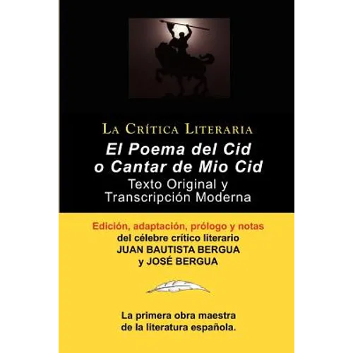 Poema del Cid O Cantar de Mio Cid: Texto Original y Transcripcion Moderna Con Prologo y Notas, Coleccion La Critica Literaria Por El Celebre Critico L - Paperback