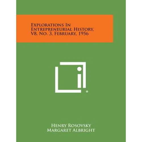 Explorations in Entrepreneurial History, V8, No. 3, February, 1956 - Paperback