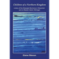 Children of a Northern Kingdom: A Story of the Strangite Mormons in Wisconsin and on Beaver Island, Michigan - Paperback