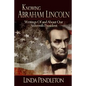 Knowing Abraham Lincoln: Writings Of and About Our Sixteenth President - Paperback