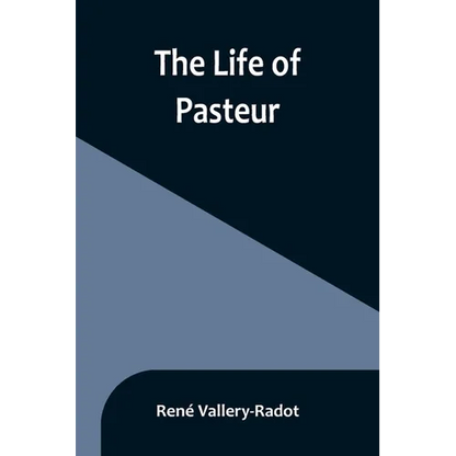 The life of Pasteur - Paperback