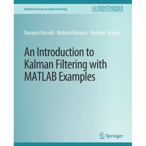 An Introduction to Kalman Filtering with MATLAB Examples - Paperback