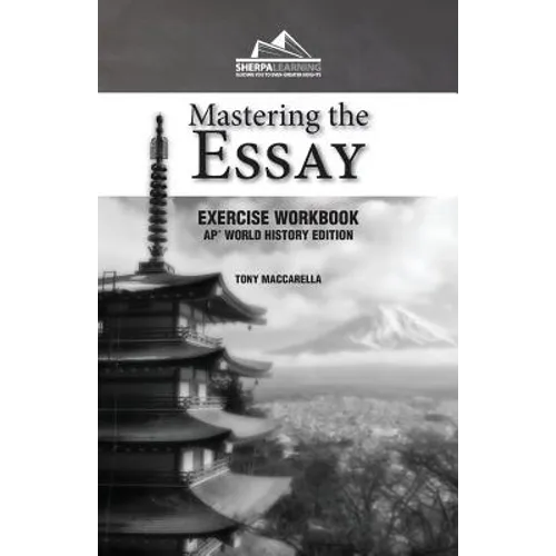 Mastering the Essay: Ap* World History Edition (Exercise Workbook) - Paperback