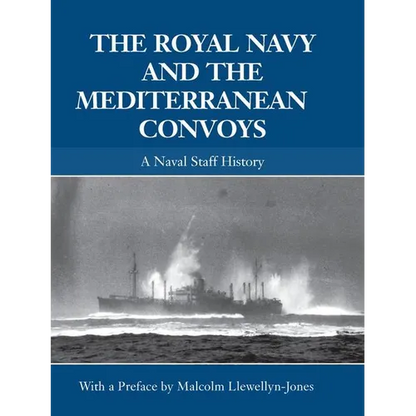 The Royal Navy and the Mediterranean Convoys: A Naval Staff History - Paperback