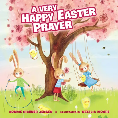 A Very Happy Easter Prayer: An Easter and Springtime Prayer Book for Kids - Board Book