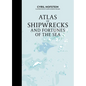Atlas of Shipwrecks and Fortunes of the Sea - Hardcover